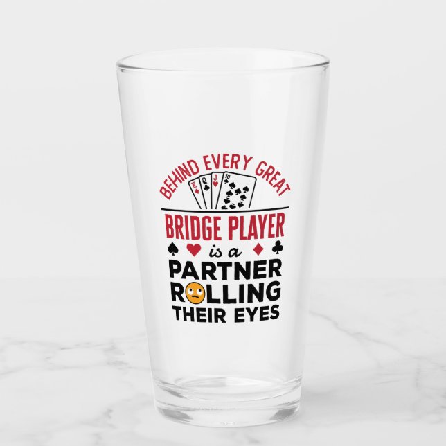 Behind Every Great Bridge Player Funny Saying Glass (Front)