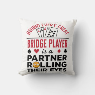Behind Every Great Bridge Player Funny Saying Throw Pillow