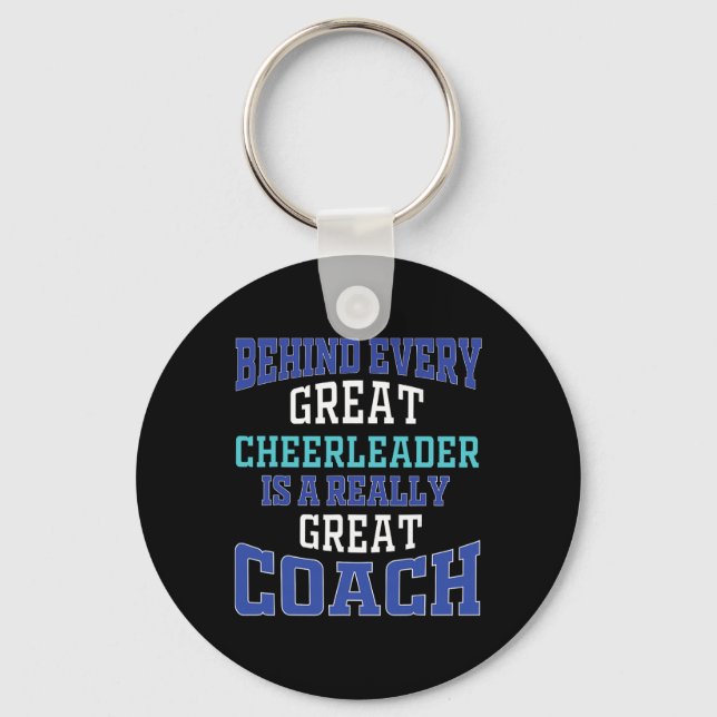 Behind Every Great Cheerleader - Cheer Coach  Keychain (Front)