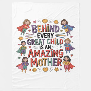 Behind Every Great Child Is An Amazing Mother Fleece Blanket