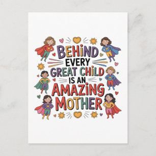 Behind Every Great Child Is An Amazing Mother Postcard