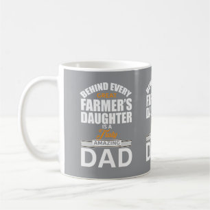 Behind Every Great Farmers Daughter Amazing Dad Co Coffee Mug