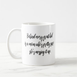 Behind every great kid is a mom Modern Mom Coffee Mug