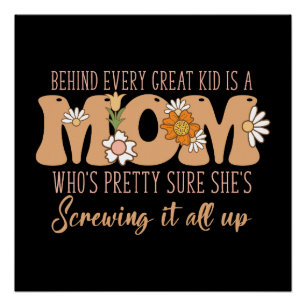Behind Every Great Kid Is A Mom Poster