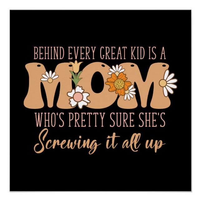 Behind Every Great Kid Is A Mom Poster (Front)
