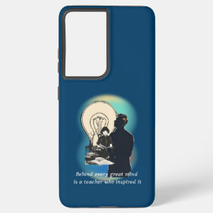Behind Every Great Mind Is A Teacher Who Inspired  Samsung Galaxy Case