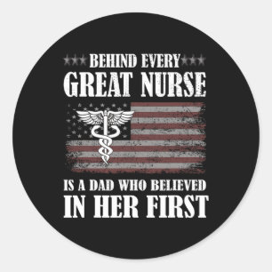 Behind Every Great Nurse Is A Dad Father Nursing N Classic Round Sticker