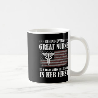 Behind Every Great Nurse Is A Dad Father Nursing N Coffee Mug
