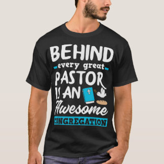 Behind Every Great Pastor Funny Minister Clergy Pa T-Shirt