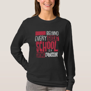 Behind Every Great School Is A Caring Counsellor T-Shirt