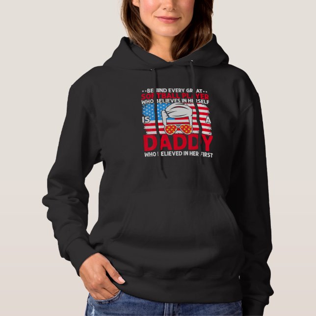 Behind Every Great Softball Player Is A Dad Daddy  Hoodie (Front)