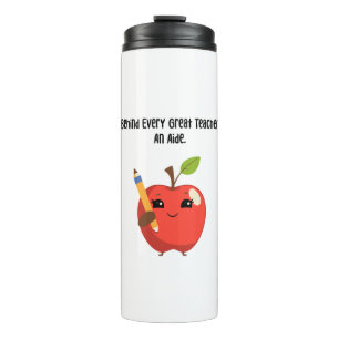 Behind Every Great Teacher An Aide Support Thermal Tumbler