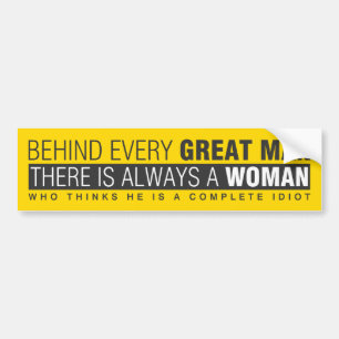 Behind Every Man bumper sticker