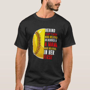 Behind Every Player Is Mama Who Believed In Her So T-Shirt