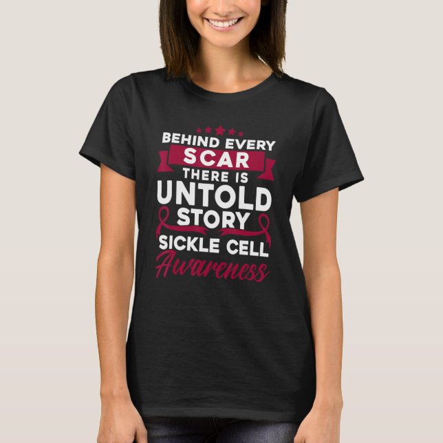 Behind Every Scar Sickle Cell Awareness T-Shirt (Front)