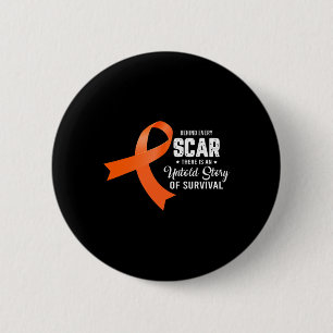 Behind Every Scar Untold Story Survival Leukaemia  2 Inch Round Button