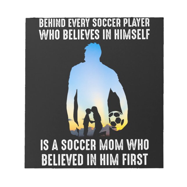 Behind Every Soccer Player Is A Soccer Mom Notepad (Front)