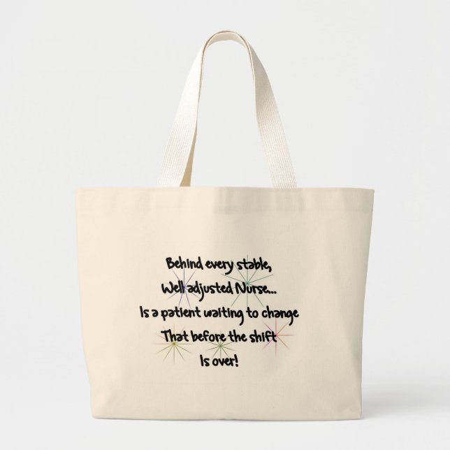 Behind every stable WELL ADJUSTED NURSE Patient to Large Tote Bag (Front)