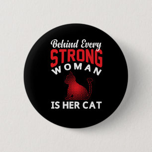 Behind Every Strong woman is Her Cat Button