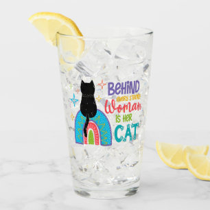 Behind Every Strong Woman Is Her Cat Glass