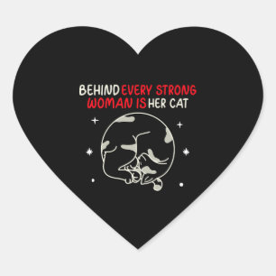 Behind Every Strong Woman Is Her Cat  Heart Sticker