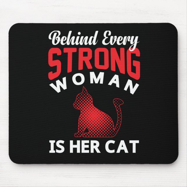 Behind Every Strong woman is Her Cat Mouse Pad (Front)