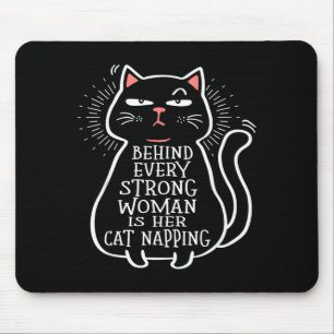 Behind Every Strong Woman Is Her Cat Napping Mouse Pad