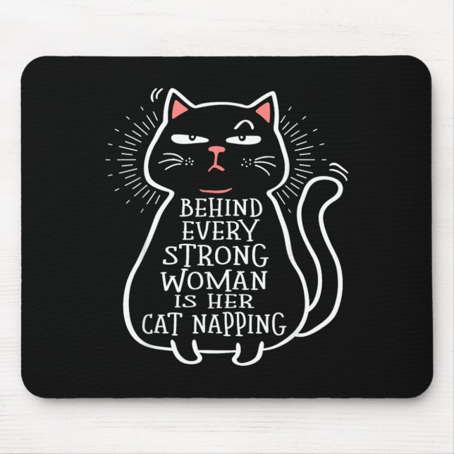Behind Every Strong Woman Is Her Cat Napping Mouse Pad (Front)