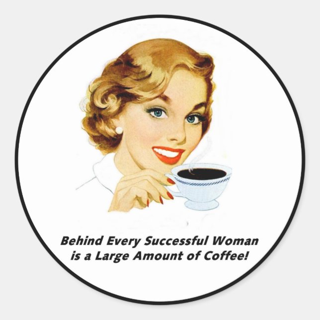 Behind Every Successful Woman Classic Round Sticker (Front)