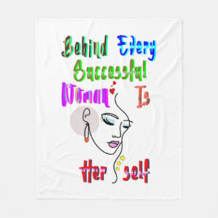 Behind Every Successful Woman Is Herself Fleece Blanket