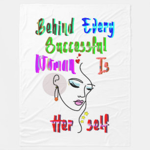 Behind Every Successful Woman Is Herself Fleece Blanket