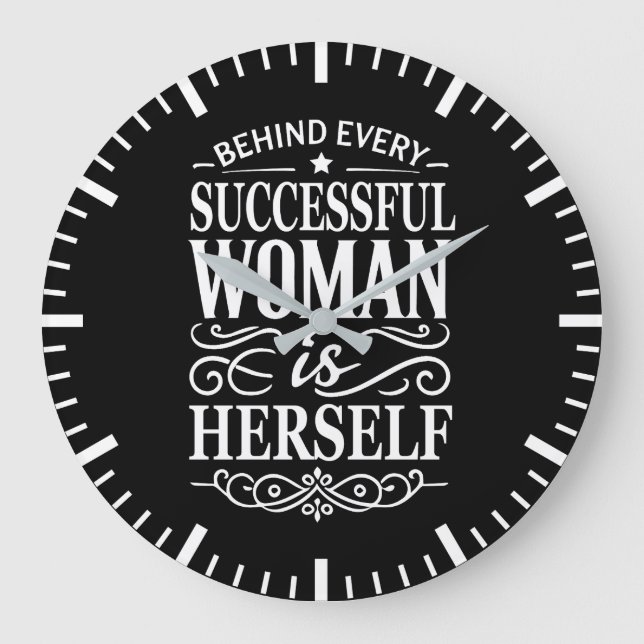 Behind Every Successful Woman Is Herself Large Clock (Front)
