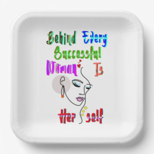 Behind Every Successful Woman Is Herself Paper Plate