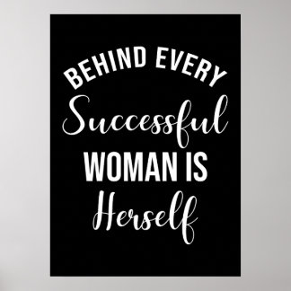 Behind Every Successful Woman Is Herself Poster