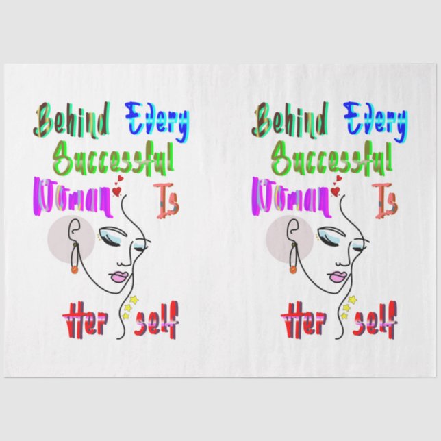 Behind Every Successful Woman Is Herself Tissue Paper (Front)