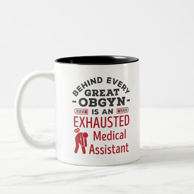 Behind Great OBGYN Exhausted Medical Assistant Two-Tone Coffee Mug (Left)