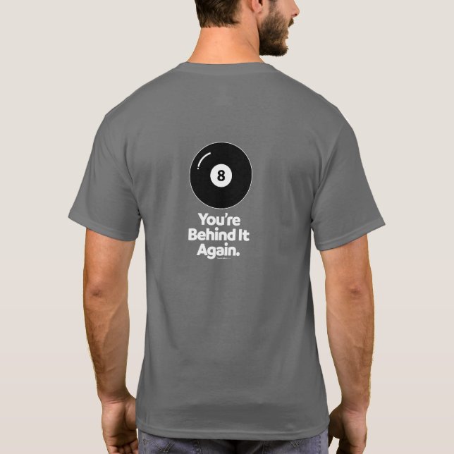 Behind the 8 Ball T-Shirt (Back)