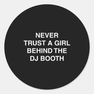 Behind the dj booth funny techno edm festival meme classic round sticker