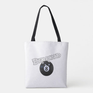 Behind The Eight Ball Funny "Behind the 8 Ball" Tote Bag