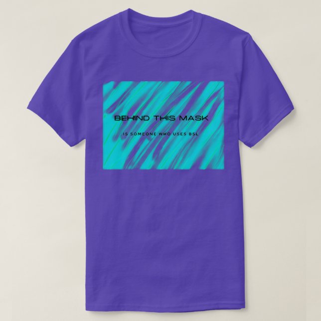 Behind This Mask BSL T-Shirt (Design Front)