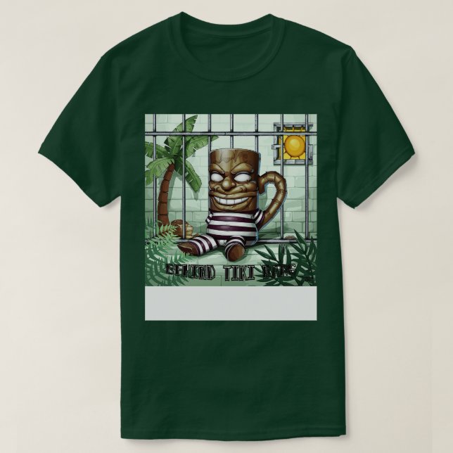 Behind Tiki bars TShirt (Design Front)