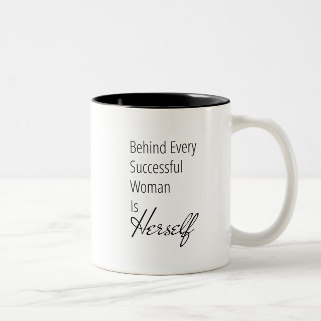 Behind Woman Is Herself Inspirational Quote Mug (Right)