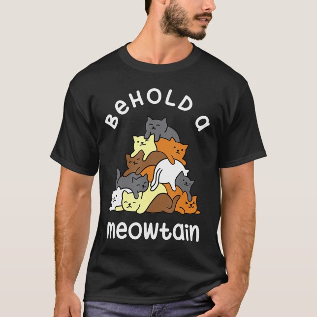 Behold A Meowtain Cat Mountain Cat Lover T-Shirt (Front)