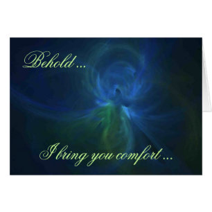 BEHOLD ... I BRING YOU COMFORT ...