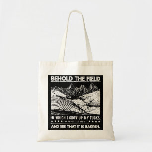 Behold The Field In Which I Grow My Farmer Field R Tote Bag