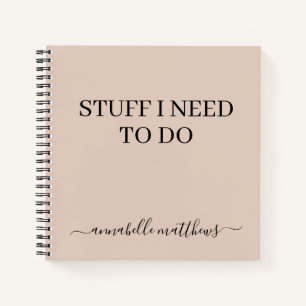Beige Stuff I Need To Do To Do List Notebook