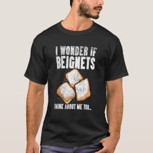 Beignet Breakfast Quotes Breakfast Food T-Shirt