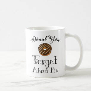 "Beignet vous oubliez moi" la tasse - chocolat