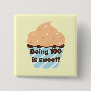 Being 100 is Sweet Birthday T-shirts and Gifts 2 Inch Square Button