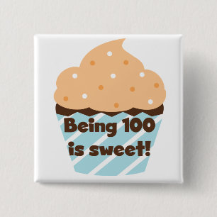 Being 100 is Sweet Birthday T-shirts and Gifts 2 Inch Square Button